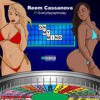 On My Mind (feat. Everydayisphriday) by Reem Cassanova