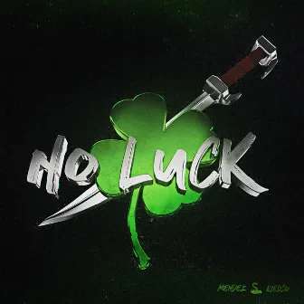 No Luck by Mendez