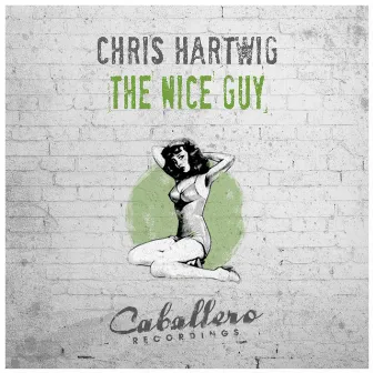 The Nice Guy by Chris Hartwig