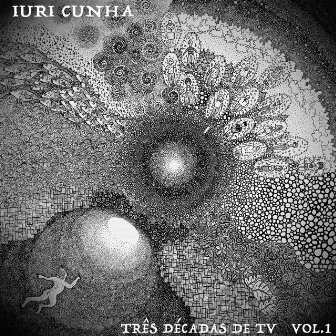 Iuri Cunha: Três Décadas de TV (Vol. I: 1990 - 2000) by Iuri Cunha