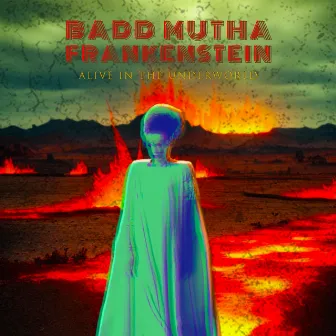 Alive in the Underworld by Badd Mutha Frankenstein