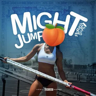 Might Jump by Florida Dolph