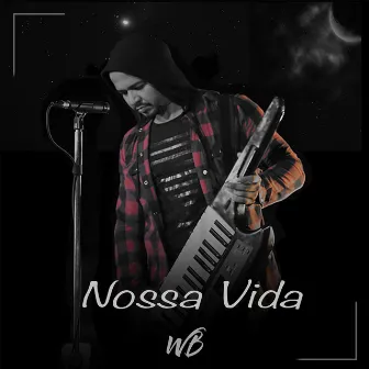 Nossa Vida by Wallace Bentes