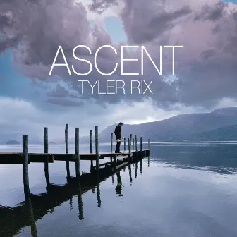 Ascent by Tyler Rix