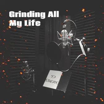 Grinding All My Life by Dsuero