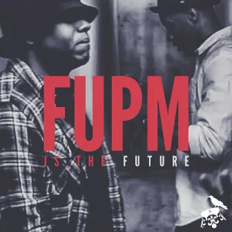 FUPM Is The Future by Stat Quo