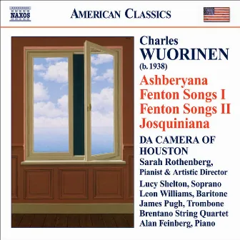 Wuorinen: Ashberyana / Fenton Songs I and Ii / Josquiniana by Da Camera Of Houston