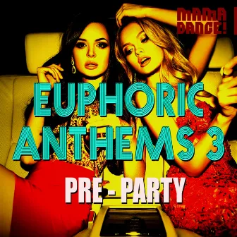 Euphoric Anthems 3 (Pre-Party) by Justin Perrow