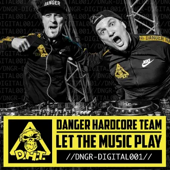 Let the Music Play by Danger Hardcore Team