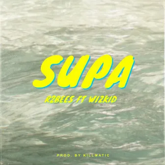 Supa by R2Bees