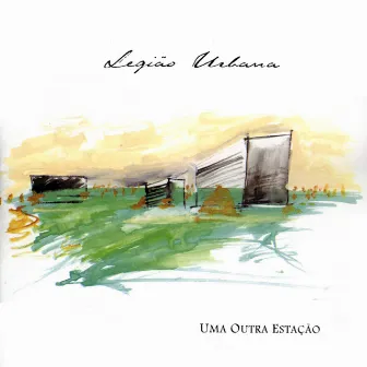 Uma Outra Estação by Legião Urbana