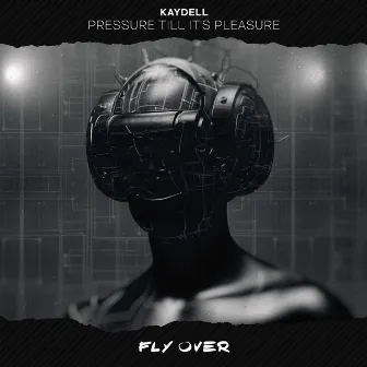 Pressure Till It’s Pleasure by Kaydell