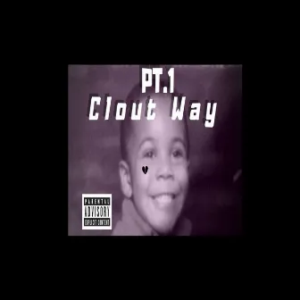 CLOUTWAY, Pt. 1 by Tre Dub