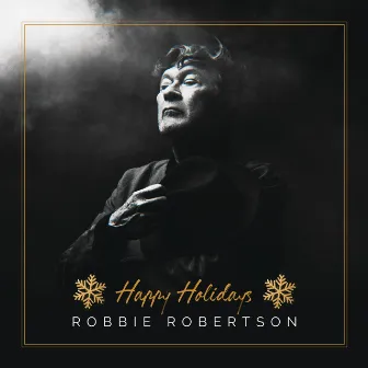 Happy Holidays by Robbie Robertson