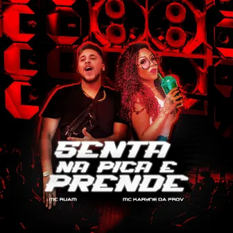 Senta na Pica e Prende by Mc Karyne Da Provi