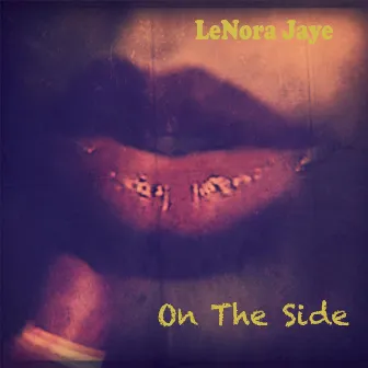 On The Side by Lenora Jaye