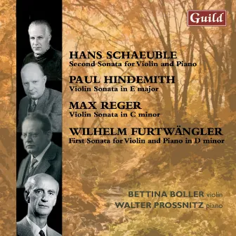 Schaeuble: Sonata No. 2 - Hindemith: Violin Sonata in E Major - Reger: Violin Sonata in C Minor - Furtwängler: Sonata No. 1 by Walter Prossnitz