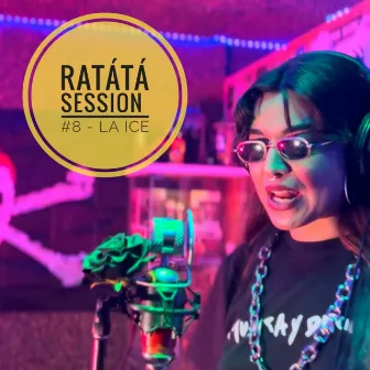 Ratátá Session 8 by LA ICE