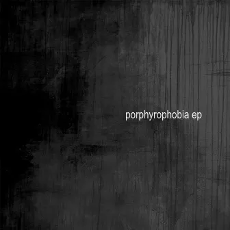 Porphyrophobia by Kracht