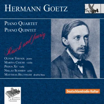 Goetz: Piano Quartet in E Major, Op. 6 & Piano Quintet in C Minor, Op. 16 by Hermann Goetz