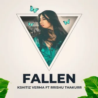 Fallen by Kshitiz Verma