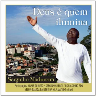 Deus É Quem Ilumina by Serginho Madureira