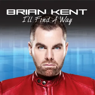 I'll Find A Way by Brian Kent