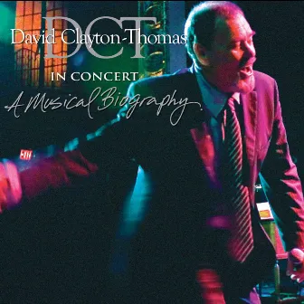 In Concert: A Musical Biography by David Clayton-Thomas