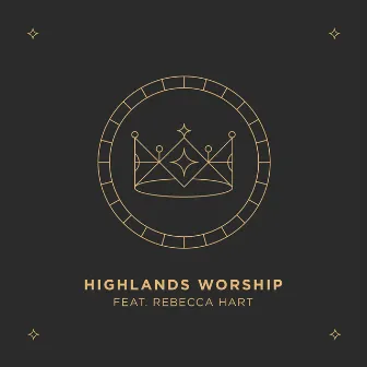 Crowned by Highlands Worship