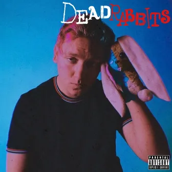 DEADRABBITS by Wet Hed