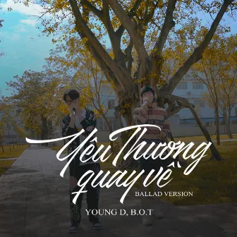 Yêu Thương Quay Về (Ballad Version) by Young D