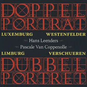 Doppel Porträt, Dubbel Portret (Orgels in Luxemburg & Limburg) by Pascale Van Coppenolle