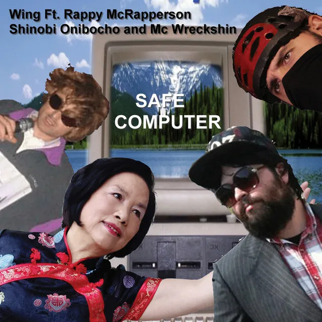 Safe Computer (Feat. Rappy McRapperson, Shinobi Onibocho, Mc Wreckshin)