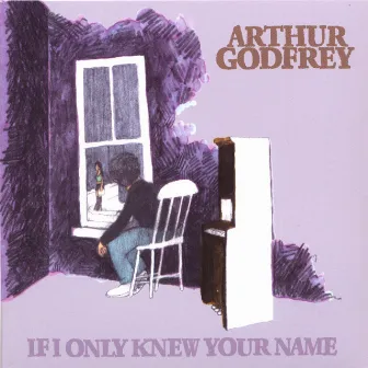 If I Only Knew Your Name by Arthur Godfrey