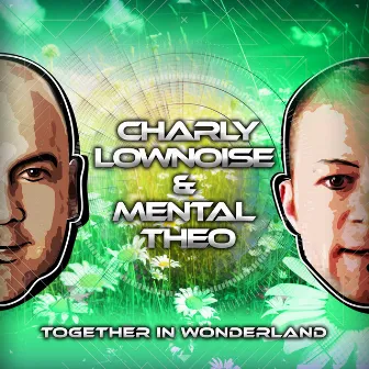 Together In Wonderland by Charly Lownoise & Mental Theo