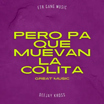 Pero Pa Que Muevan la Colita by Deejay Kross