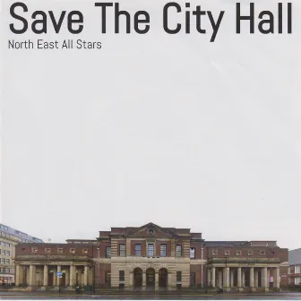 Save The City Hall by North East All Stars