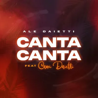 Canta Canta by Ale Daietti