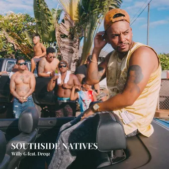 Southside Natives by Willy G