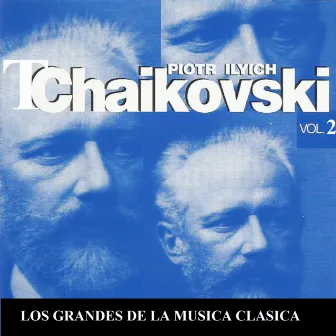 Los Grandes de la Musica Clasica - Piotr Ilyich Tchaikovsky Vol. 2 by Chamber Orchestra Conrad von der Goltz