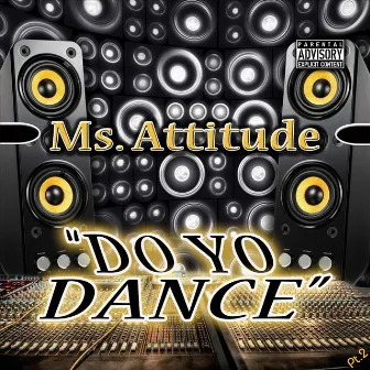 Do Yo Dance, Pt.2 by Ms. Attitude