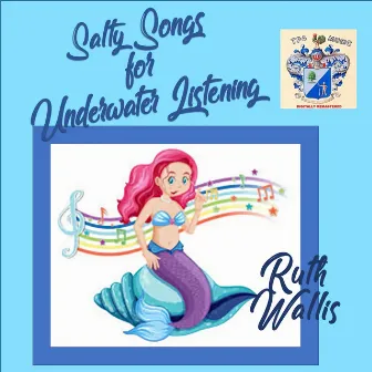 Salty Songs for Underwater Listening by Ruth Wallis