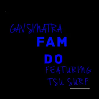 Fam Do by Gav Sinatra