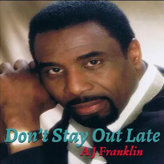 Don't Stay out Late by J Franklin