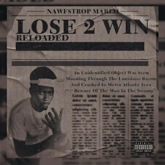 Lose2Win Reloaded (deluxe) by Nawfstrop Marlo