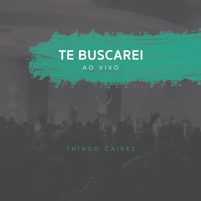 Te Buscarei - Ao Vivo