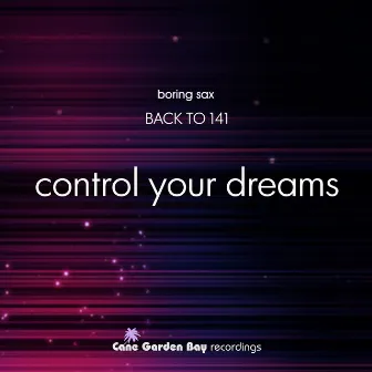 Control Your Dreams by Back To 141