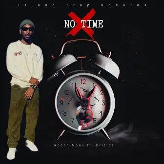 NO TIME 4 LUV by Roach Mane