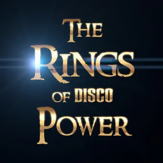 The Rings Of Disco Power by Auralnauts