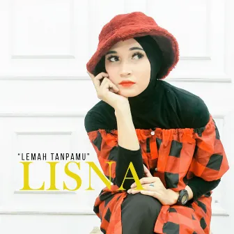 Lemah Tanpamu by Lisna